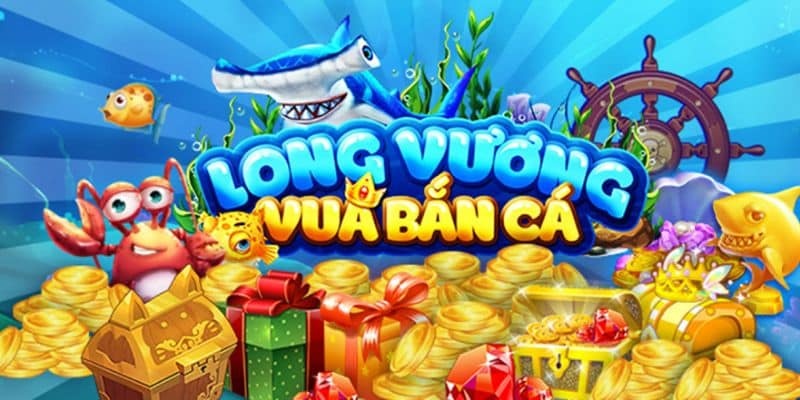 Bắn cá Long Vương - Khám Phá Thế Giới Giải Trí Đầy Hấp Dẫn