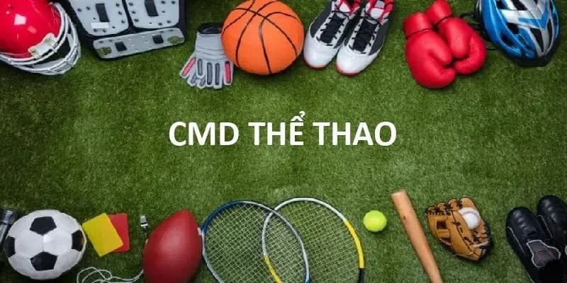 CMD the thao 4 Tổng hợp những loại kèo hấp dẫn chỉ có tại CMD thể thao