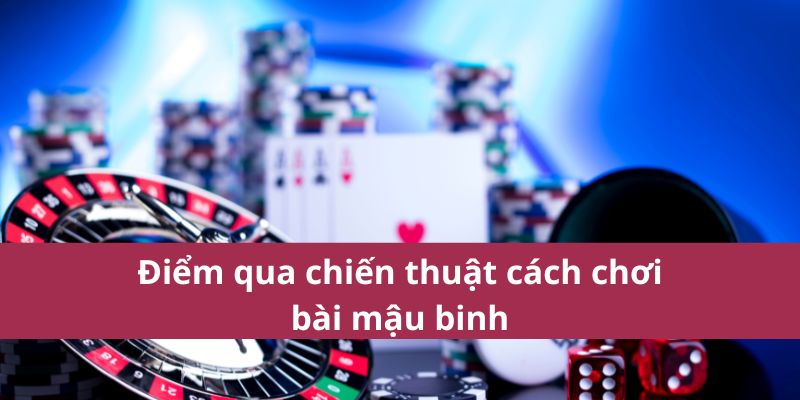 Cách Chơi Bài Mậu Binh Chi Tiết Và Dễ Hiểu Cho Người Mới 3