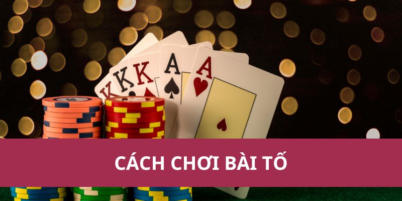cach choi bai to 1