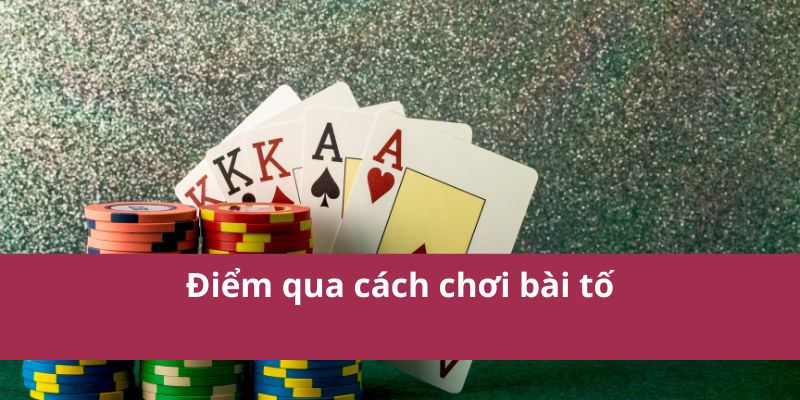 Hướng Dẫn Cách Chơi Bài Tố Chi Tiết Cho Người Mới Bắt Đầu 2