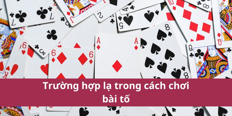 Hướng Dẫn Cách Chơi Bài Tố Chi Tiết Cho Người Mới Bắt Đầu 4