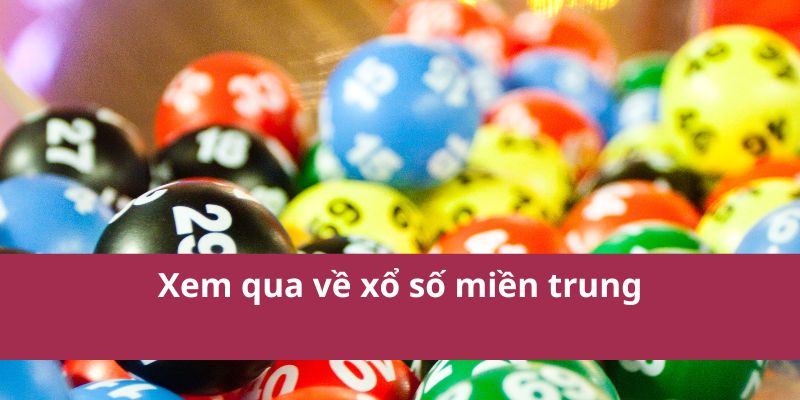 xo so mien trung 2 Xem qua về xổ số miền trung